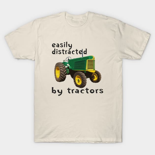 easily distracted by tractors T-Shirt by seadogprints